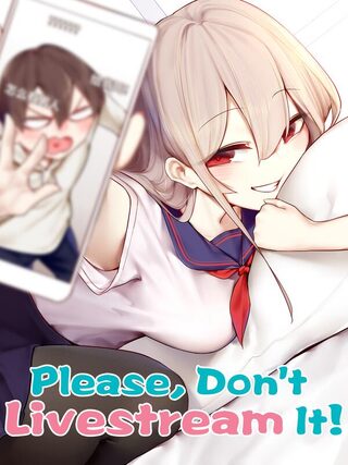 Please, Don't Livestream It! - Okul webtoon kapak