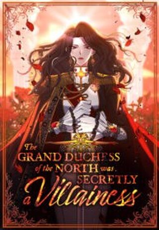 The Grand Duchess of the North Was Secretly a Villainess - İsekai webtoon kapak