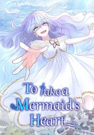 To Take A Mermaid’s Heart
