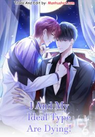 I And My Ideal Type Are Dying! 