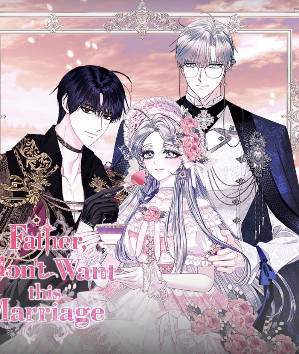 Father, I Don't Want to Get Married! türkçe webtoon oku - kapak