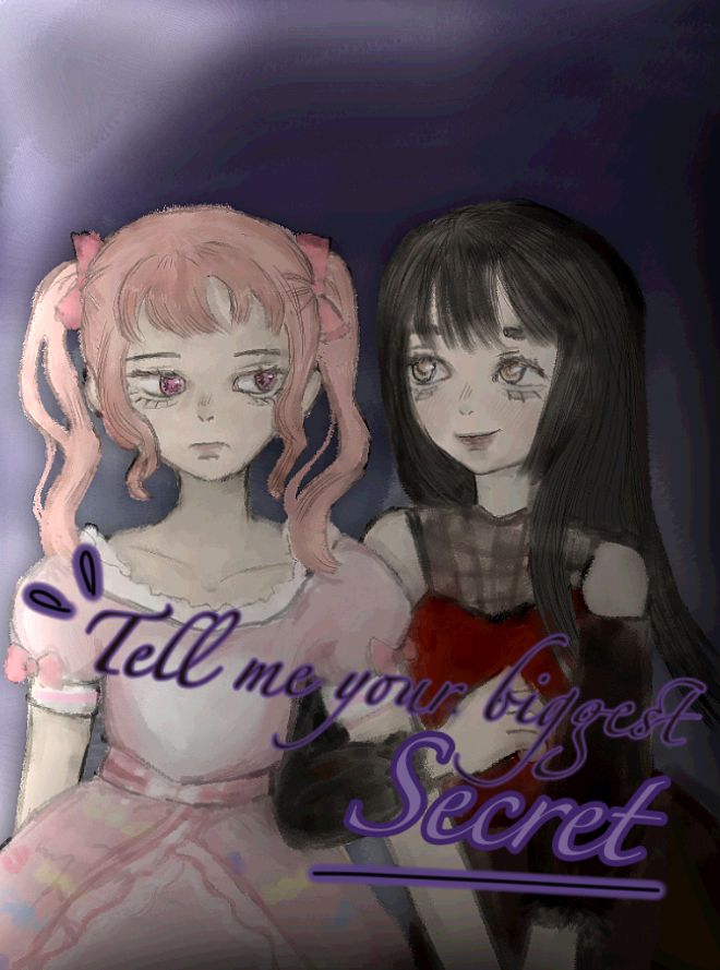 Tell me your biggest secret.