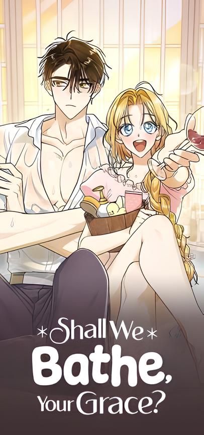 Shall We Bath Your Grace?